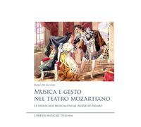Musica e gesto nel teatro mozartiano. Le didascalie musicali nelle «Nozze di Figaro»