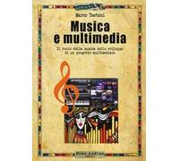 Musica e multimedia. Il ruolo della musica nello sviluppo di un progetto multimediale