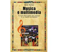 Musica e multimedia. Il ruolo della musica nello sviluppo di un progetto multimediale