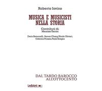 Musica e musicisti nella storia. Dal tardo Barocco e all'Ottocento