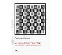 Musica e mutamenti. Comprendere la musica con l'I Ching