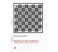 MUSICA E MUTAMENTI - ANTINUCCI PAOLO - Editoriale Jouvence
