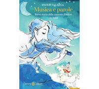 Libri Paolo Talanca - Musica E Parole. Breve Storia Della Canzone D'autore In It
