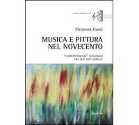 Musica e pittura nel Novecento. «Corrispondenze» sensoriali fra due arti sorelle