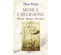 Musica e religione. Mozart, Wagner, Bruckner