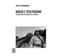 Musica e totalitarismo: una questione di responsabilità formativa