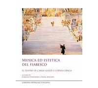 Musica ed estetica del fiabesco. Il teatro di Carlo Gozzi e l'opera lirica