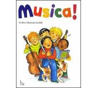 Musica! Ediz. illustrata
