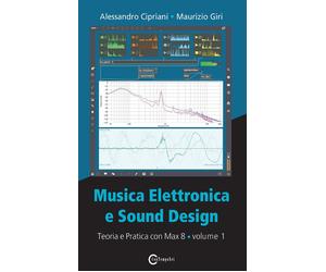 Musica Elettronica E Sound Design - Alessandro Cipriani e Maurizio Giri - 2019