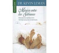 Música entre las sábanas / Sheet Music: Descubra Los Secretos De La Intimidad Sexual En El Matrimonio