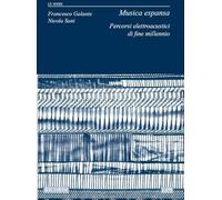 Musica espansa. Percorsi elettroacustici di fine millennio