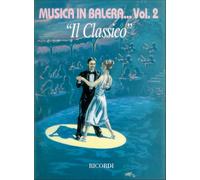 Musica In Balera. Volume 2: Il Classico. Linea melodica, testi e accordi