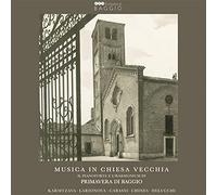 Musica In Chiesa Vecchia - Il Pianoforte E L'harmonium Di Primavera Di Baggio
