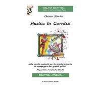 Musica in cornice. Sette giochi musicali per la scuola primaria in compagnia dei grandi pittori. Con CD Audio