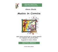Musica in cornice. Sette giochi musicali per la scuola primaria in compagnia dei grandi pittori. Con CD Audio