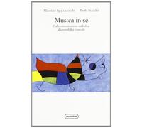 Musica in sé. Dalla comunicazione simbolica alla sensibilità musicale