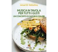 Musica in tavola per tutti i gusti. Un concerto di sapori e colori