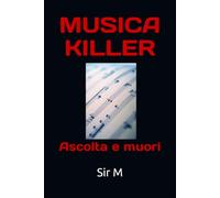 MUSICA KILLER: Ascolta e muori