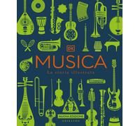 Musica. La storia illustrata. Nuova ediz. - AA.VV.