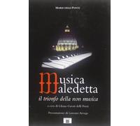 Musica maledetta. Il trionfo della non musica