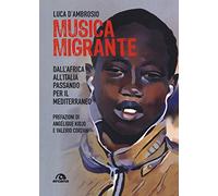 Musica Migrante: Dall’Africa all’Italia passando per il Mediterraneo