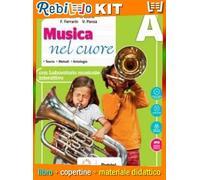 MUSICA NEL CUORE * CONFEZIONE (9788849421583) - Libro Scolastico + Kit Scuola con Copertine Rebillo