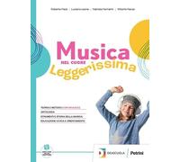 Musica nel cuore. Leggerissima. Vol. unico. Con Tavole illustrate di note e strumenti. Per la Scuola media. Con e-book. Con espansione online