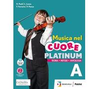 Musica nel cuore. Platinum. Per la Scuola media. Con e-book. Con espansione online. Con DVD-ROM. Fare musica (Vol. A)