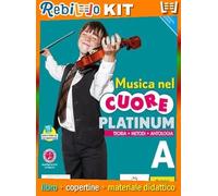 MUSICA NEL CUORE PLATINUM-VOL.A FARE MUSICA + EASY EBOOK(SU DVD) + EBOOK (9788849423617) - Libro Scolastico + Kit Scuola con Copertine Rebillo