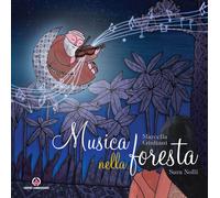 Musica nella foresta. La vita fra Alberto Beretta - 2019 - Centro