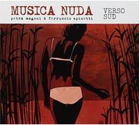 Musica Nuda( Magoni Petra, Spinetti Ferruccio) - Verso Sud