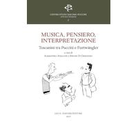 Musica, pensiero, interpretazione. Toscanini tra Puccini e Furtwängler