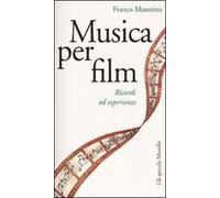 Musica per film. Ricordi ed esperienze