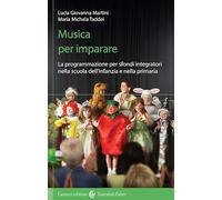 Musica per imparare. La programmazione per sfondi integratori nella scuola dell'infanzia e primaria. Con QR code