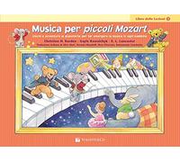 Musica per piccoli Mozart. Il libro delle lezioni (Vol. 1)