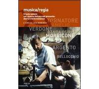 Musica/regia. Il testo sonoro nel cinema italiano del presente: storia e testimonianze