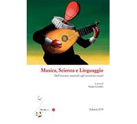 Musica, scienza e linguaggio. Dall'acustica musicale agli assistenti vocali