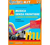 MUSICA SENZA FRONTIERE CONF. (A + B) (9788858342725) - Libro Scolastico + Kit Scuola con Copertine Rebillo