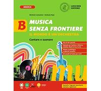 Musica senza frontiere. Il mondo è un'orchestra. Per la Scuola media (Vol. B)