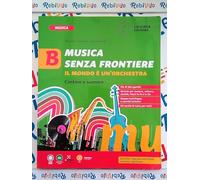 MUSICA SENZA FRONTIERE VOL.B - (9788858342718) + Materiali didattici - Rebillo
