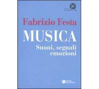 Musica. Suoni, segnali, emozioni