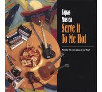 Musica, Tapas - Serve It To Me Hot