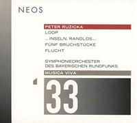 Carolin Widmann, Sergei Nakariakov, Giuliano Sommerhalder, Vocalconsort Berlin, Symphonieorchester des Bayerischen Rundfunks & Peter Ruzicka - Musica Viva 33 - Peter Ruzicka: Loop