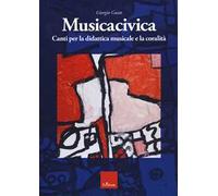 Musicacivica. Canti per la didattica musicale e la coralità