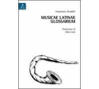 Musicae latinae glossarium. Ediz. italiana