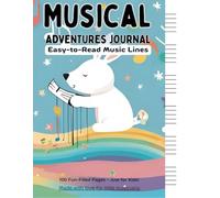 Musical Adventures Journal: Easy-to-Read Music Lines - 100 Fun-Filled Pages for Little Musicians