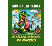 MUSICAL ALPHABET: An ABC Book of Animals and Instruments