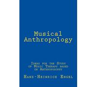 Musical Anthropology: Ideas for the Study of an anthroposophical Music Therapy