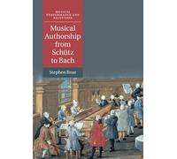 Musical Authorship from Schütz to Bach