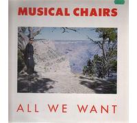 Musical Chairs - All We Want